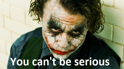 Click image for larger version

Name:	You can't be serious.jpg
Views:	412
Size:	36.6 KB
ID:	748172