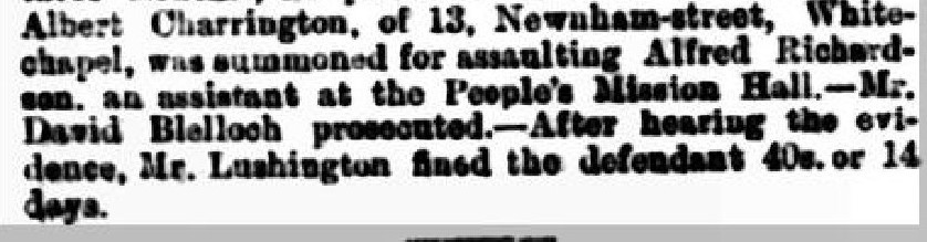 Click image for larger version  Name:	Albert Charrington fined for assault - East London Observer - 16 April 1881 - page 7.jpg Views:	0 Size:	64.5 KB ID:	834561