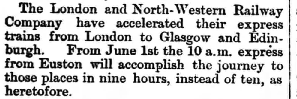 Click image for larger version

Name:	Length_of_train_journey__London_to_Edinburgh___The_Courier_and_Argus___25_May_1888___page_4.jpg
Views:	83
Size:	70.7 KB
ID:	835208